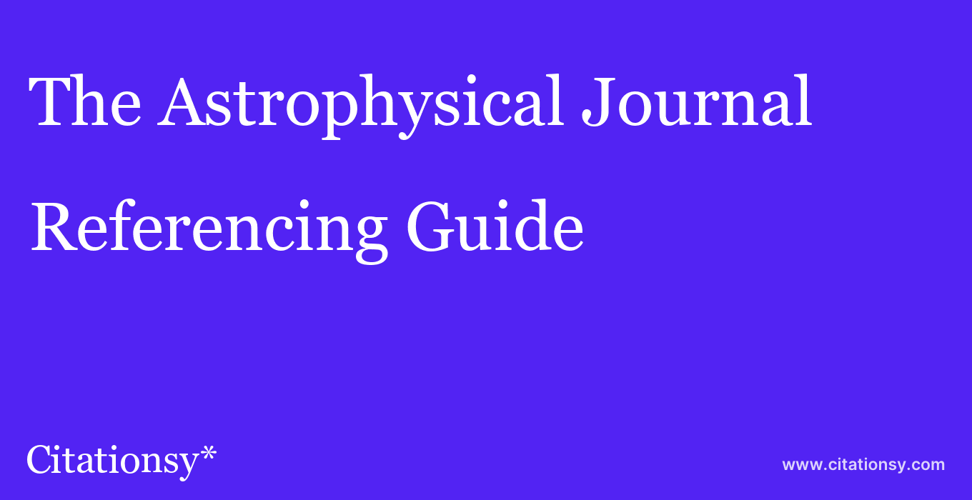 cite The Astrophysical Journal  — Referencing Guide
